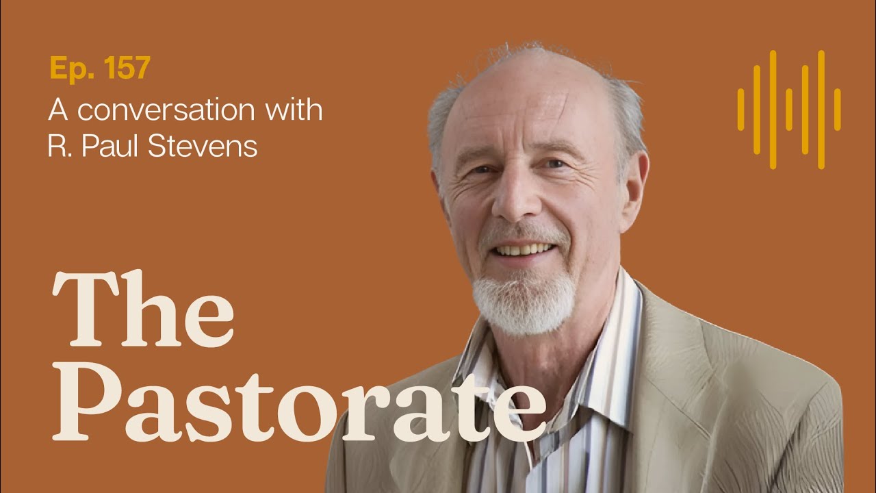 R. Paul Stevens on Marketplace Theology and Why Every Christian is in Full-Time Ministry