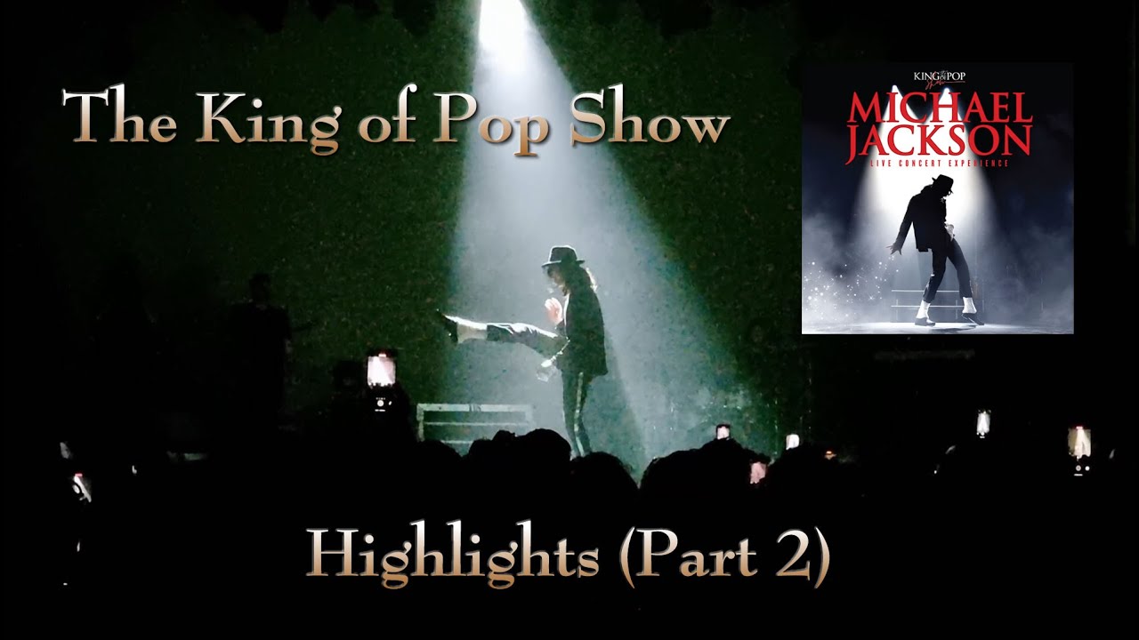 The King of Pop Show Highlights (Part 2)
