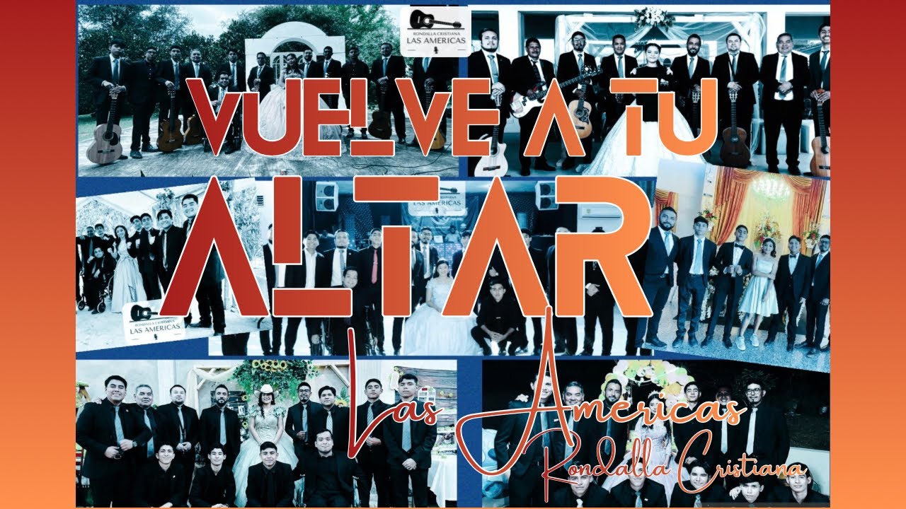 Vuelve a tu Altar. Rondalla Cristiana las Americas
