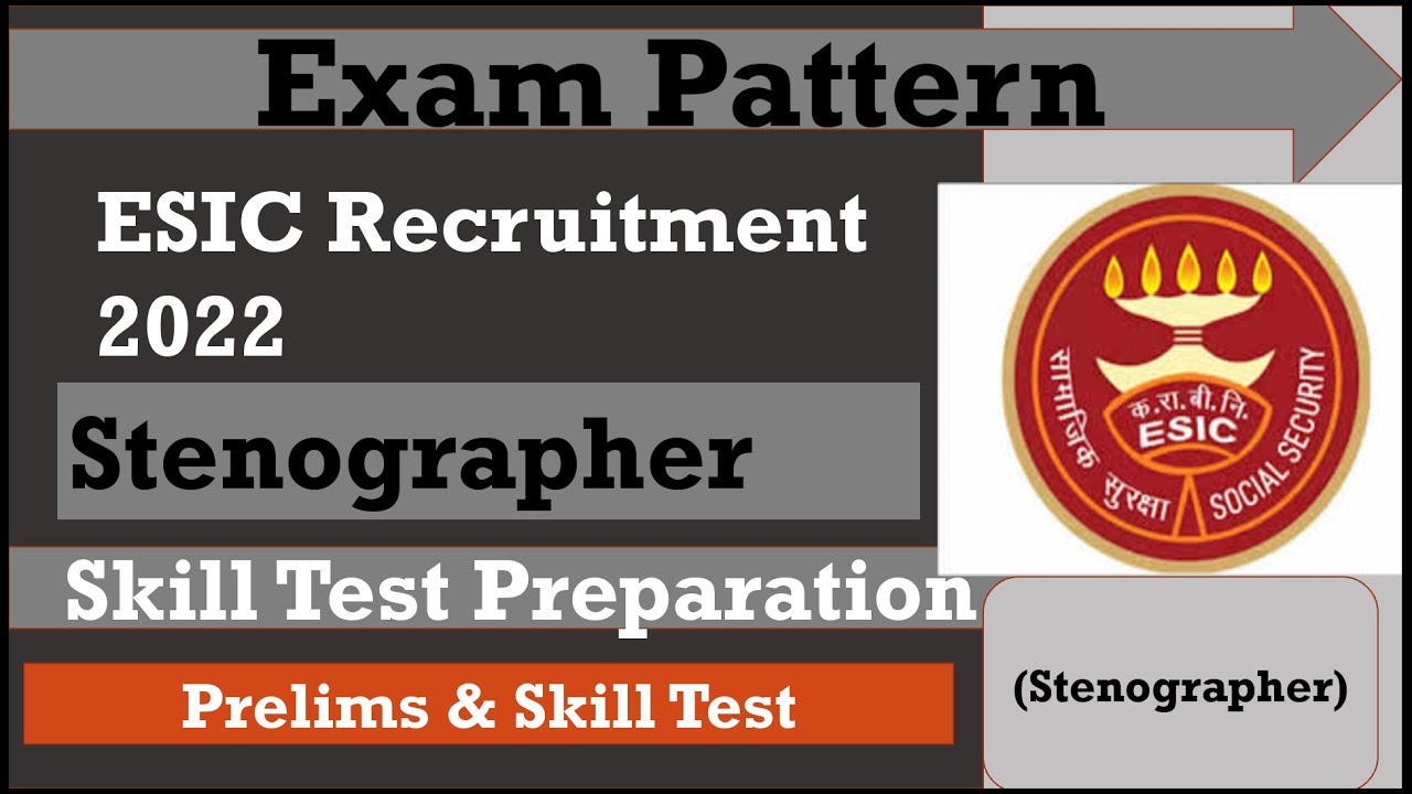 ESIC Stenographer Exam Pattern! ESIC Recruitment 2021-22! 3800+ Vacancy! Home Posting for UDC Steno!