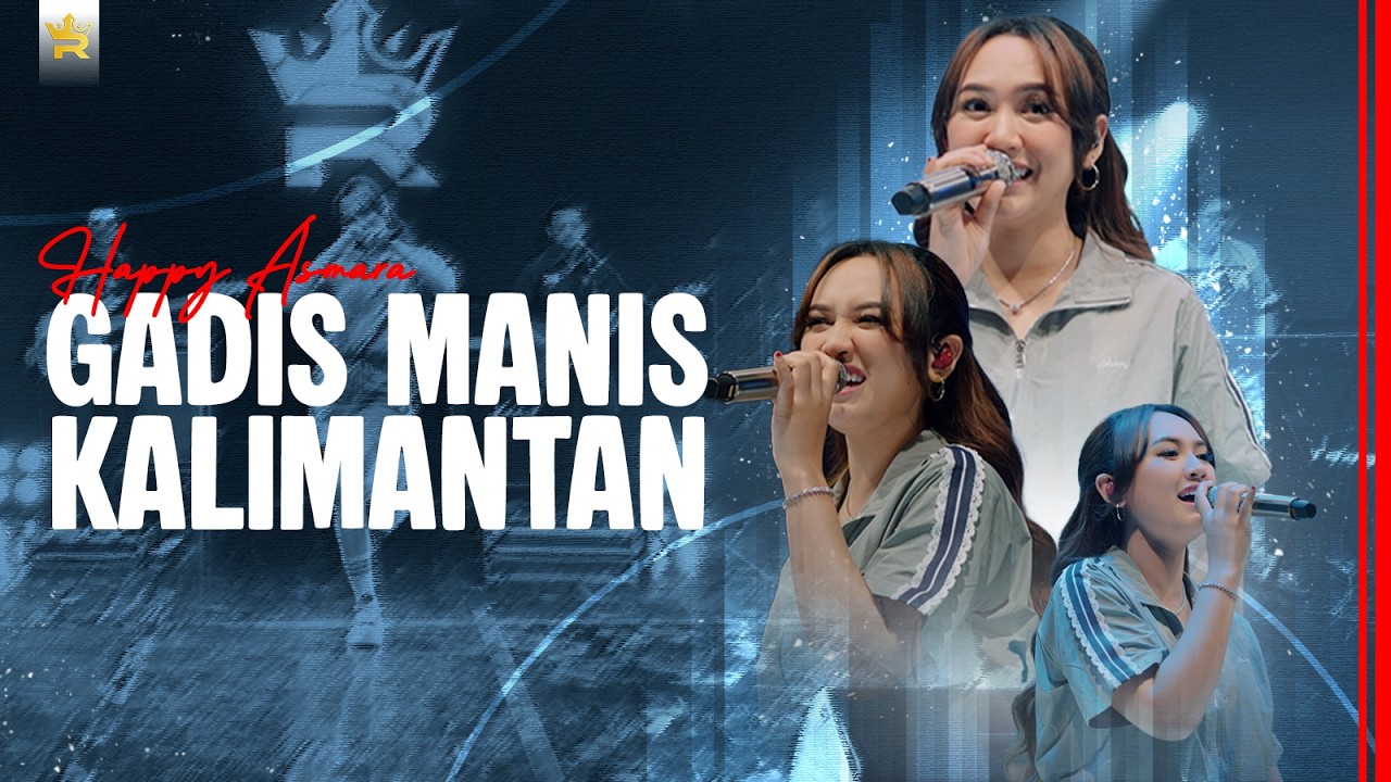 HAPPY ASMARA - GADIS MANIS KALIMANTAN ( Official Live Video Royal Music )