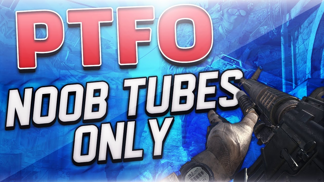 PTFO - Noob Tubes Only ft. Wickedshrapnel