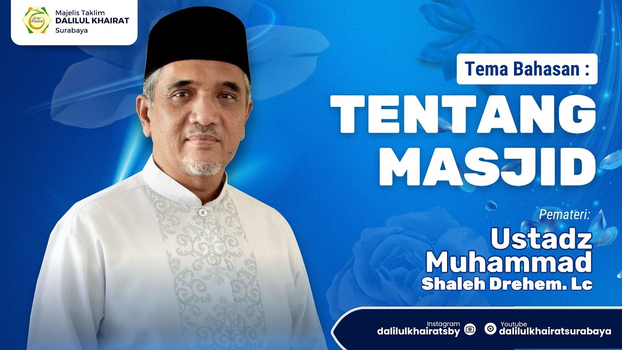 PEMBAHASAN TENTANG MASJID RUMAH ALLAH | KH. MUHAMMAD SHALEH DREHEM, Lc