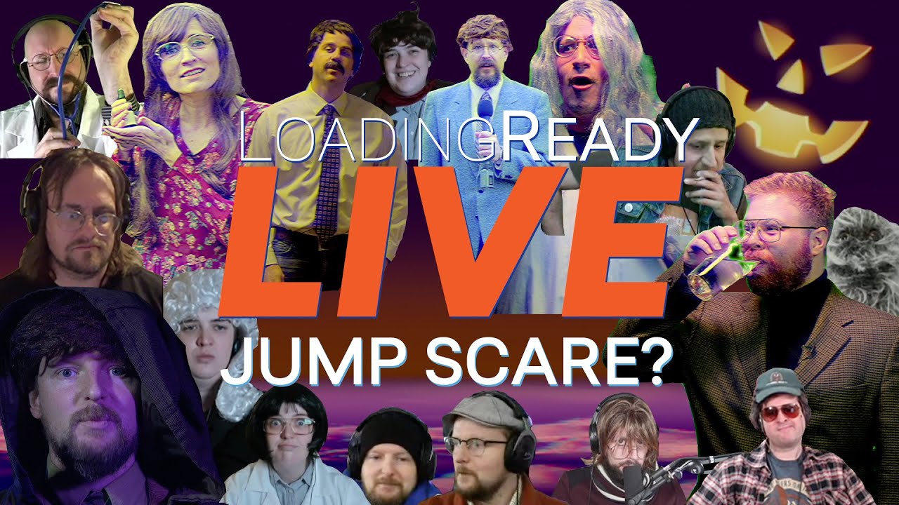 Jump Scare? || LoadingReadyLIVE Ep67