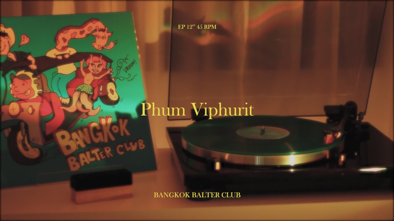 PHUM VIPHURIT : BANGKOK BALTER CLUB (Vinyl Play)