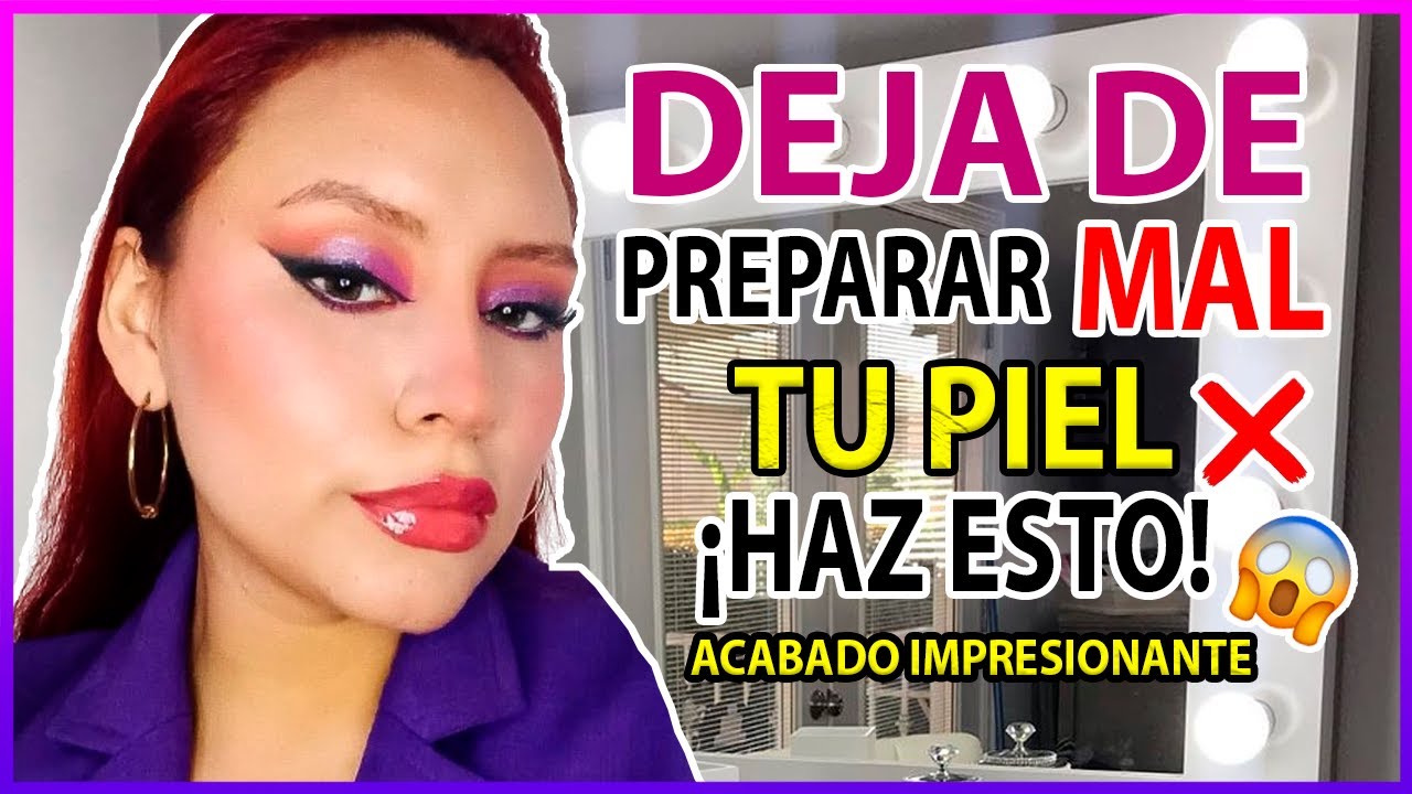 como PREPARAR  la PIEL   ANTES del MAQUILLAJE