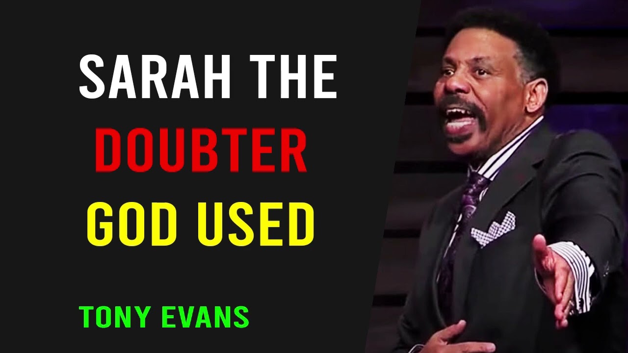 Click this immediately! - Tony Evans - Sarah The Doubter God Used - 2023 - 2020 Sermon
