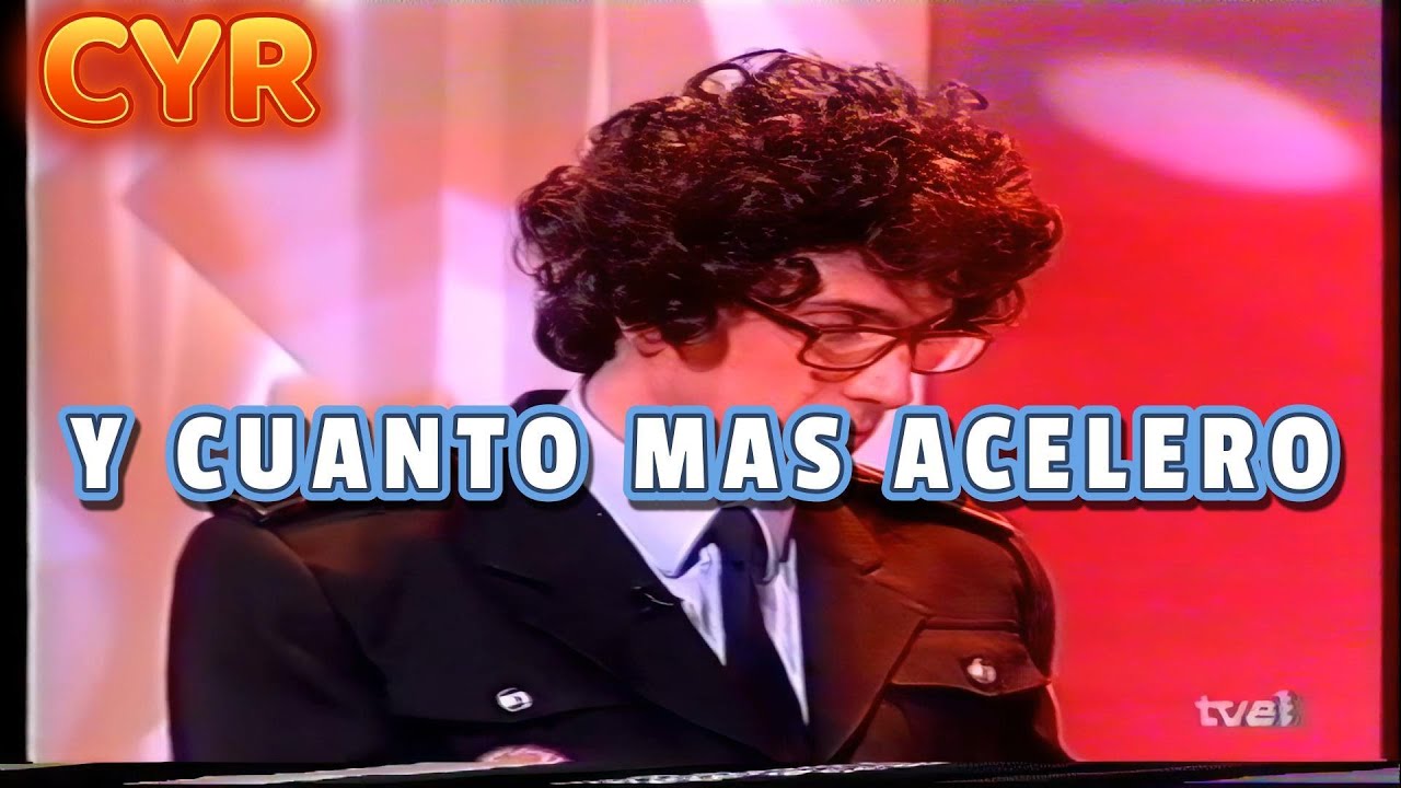 Y CUANTO MAS ACELERO