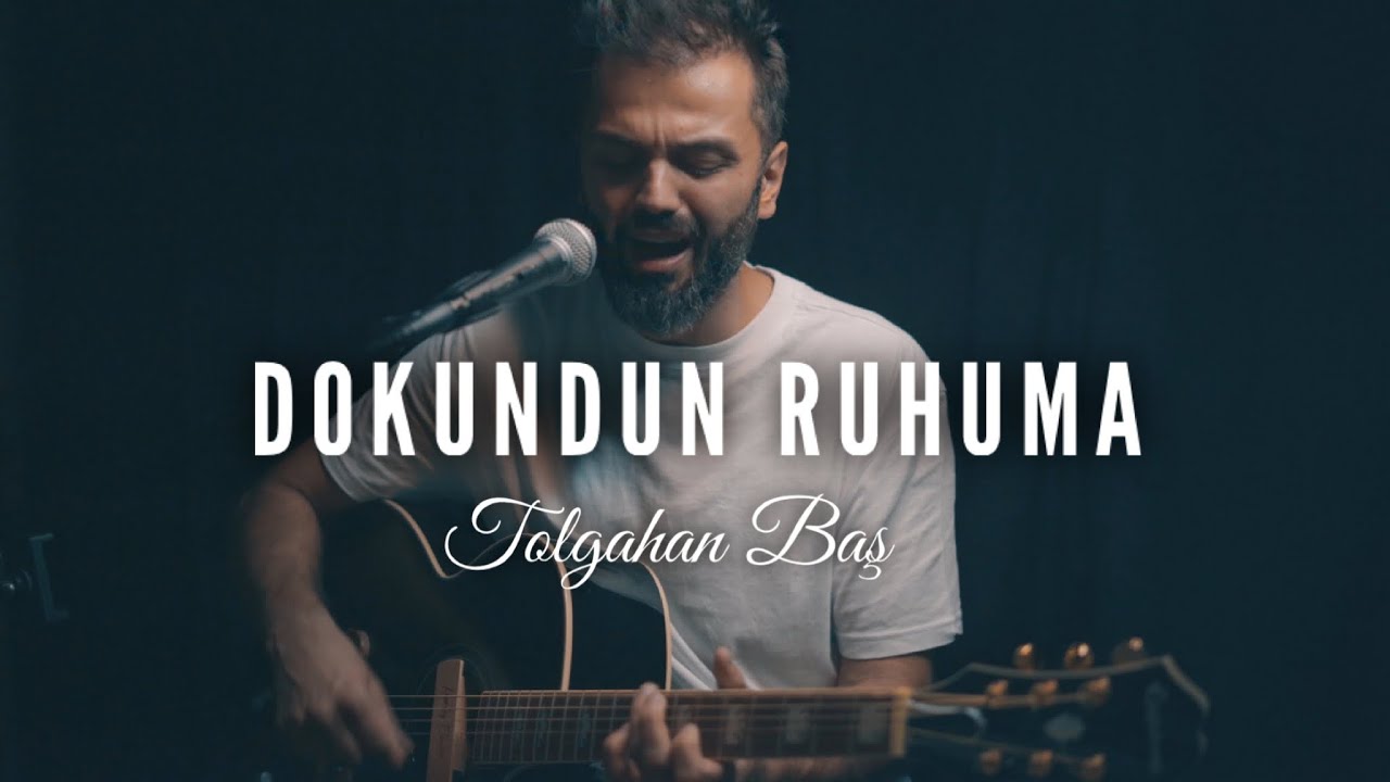 Tolgahan Baş - Dokundun Ruhuma