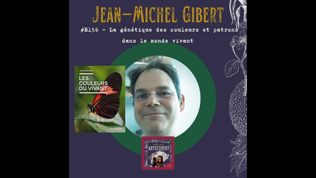Jean-Michel Gibert - La génétique des couleurs et patrons dans le monde vivant