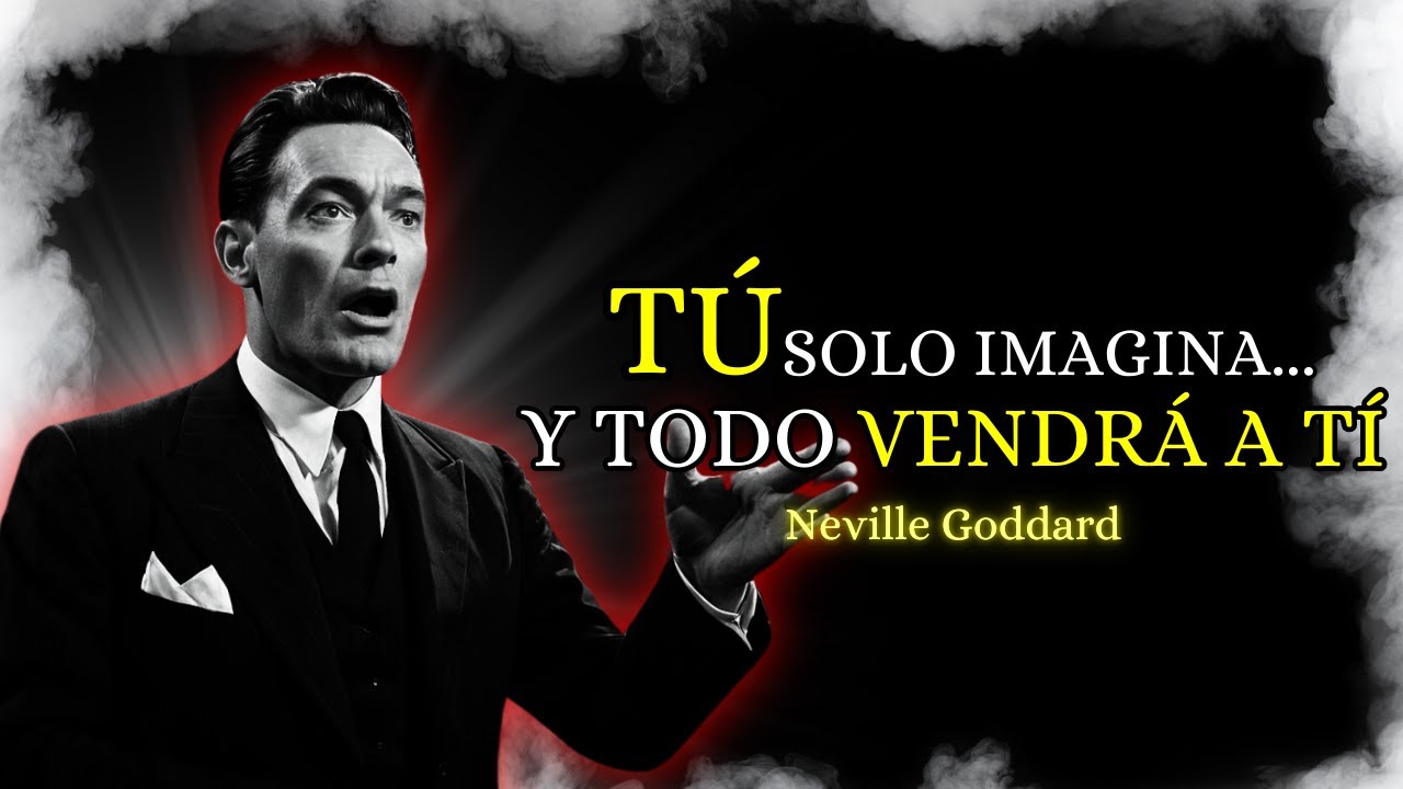 Neville Goddard – Manifiesta TODO Sin Mover un Solo Dedo (Demostrado)