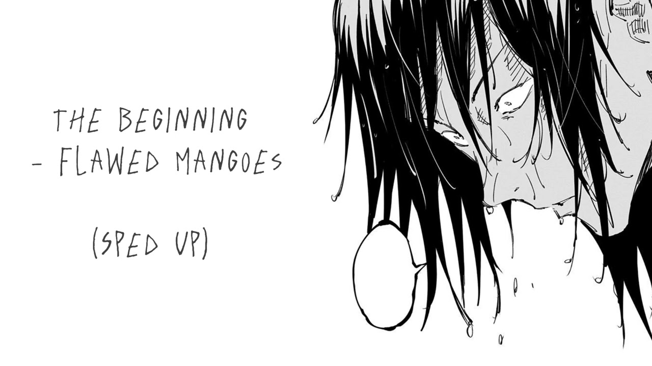 The Beginning - Flawed Mangoes (sped up)