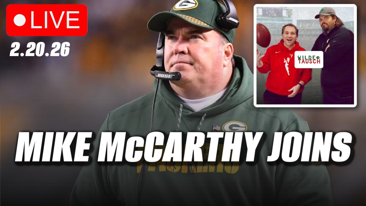 LIVE: Packers Legend Mike McCarthy #ScheduledToAppear | Wilde & Tausch 2.20.26