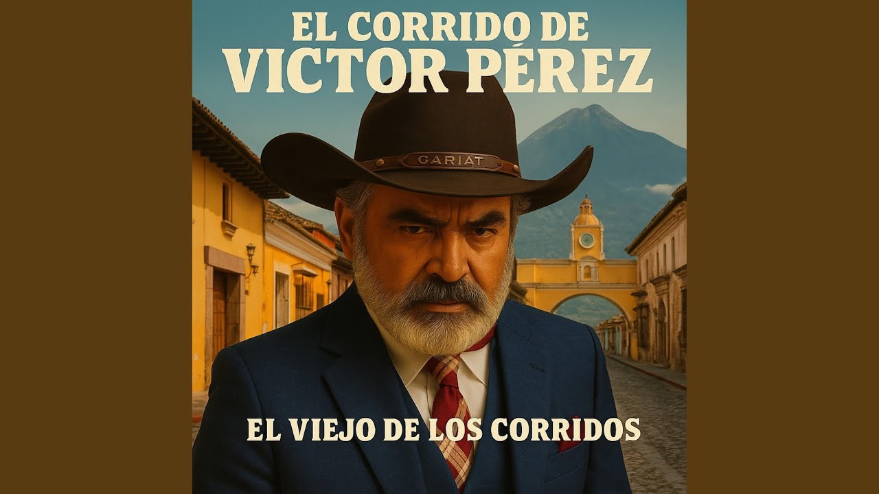 EL CORRIDO DE VICTOR PEREZ (el chapin)