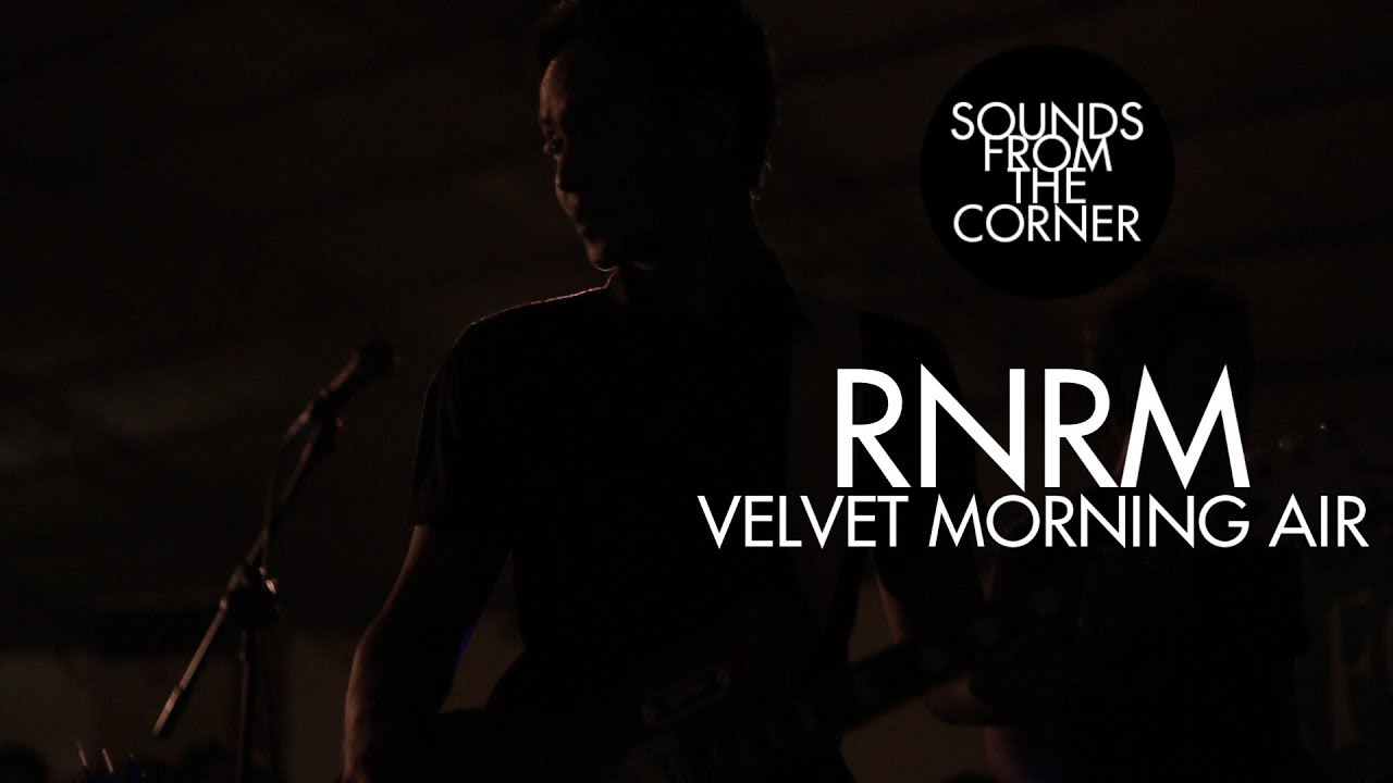 RNRM - Velvet Morning Air | Sounds From The Corner Live #7