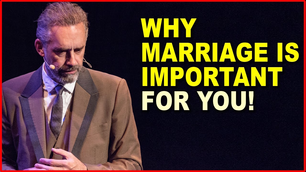 Jordan Peterson: Why Marriage is Important FOR YOU!