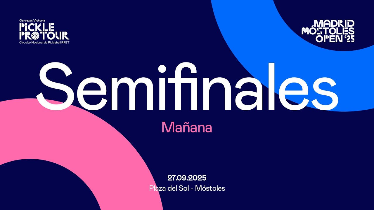 🔴 Semifinales Mañana - Madrid Móstoles Open 2025 - Pickle Pro Tour