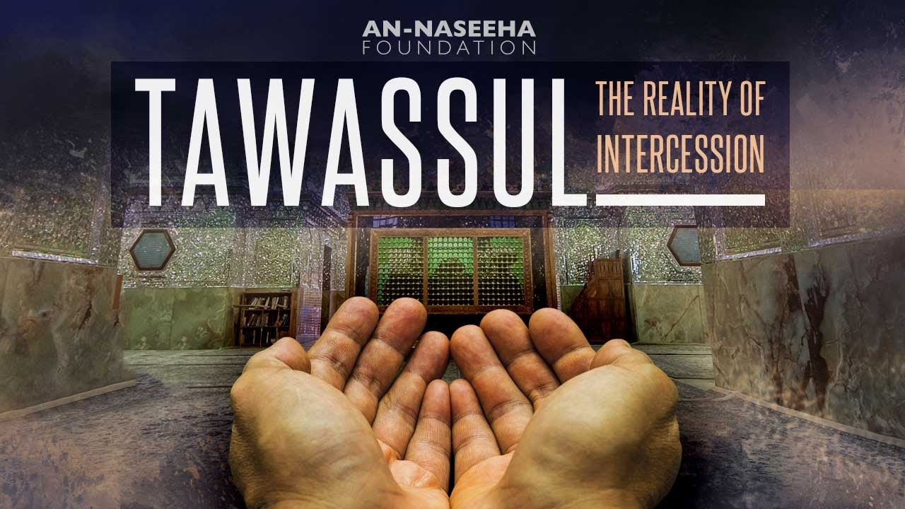 Tawassul: The Reality of Intercession - Abdur Rahman Dimashqiah