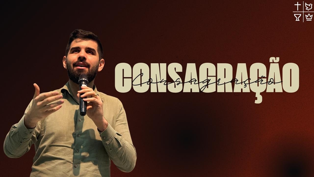 CONSAGRAÇÃO - 05/03/2026