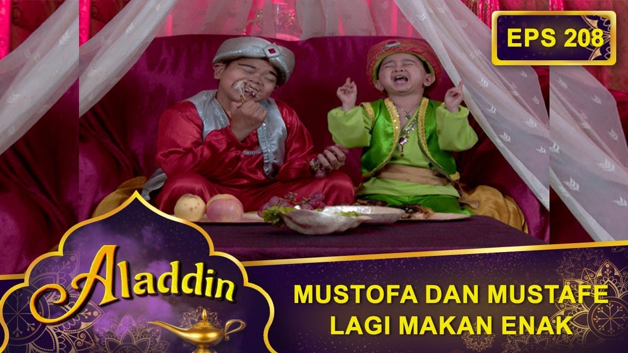 Asik Bener Dah Mustafe Dan Mustofa Makan Enak  - Aladdin Eps 208 Part 2