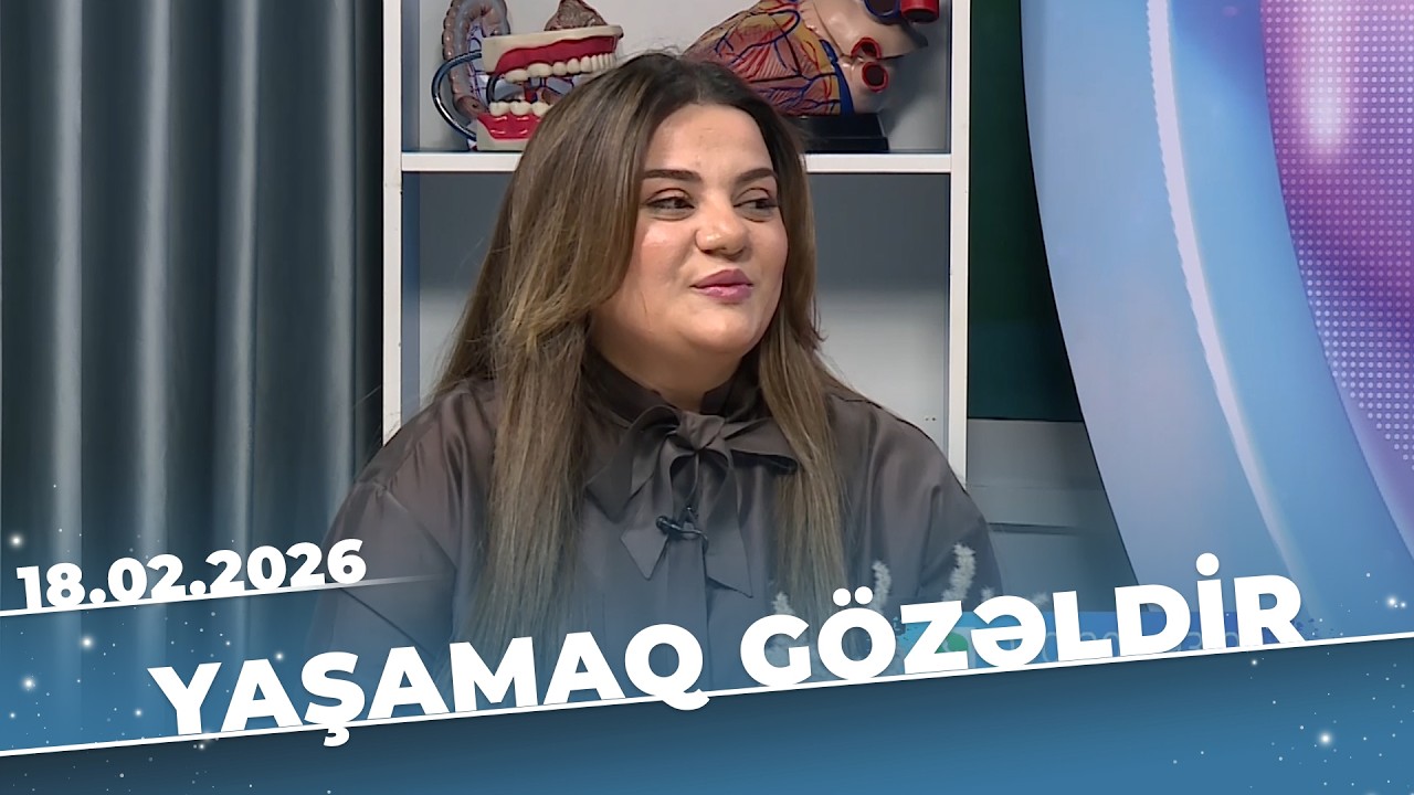 Yaşamaq Gözəldir - Sidikqaçırmanın səbəbi nədir? - Firuzə Məmmədova - 18.02.2026