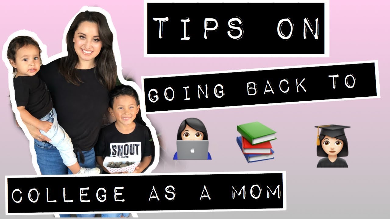 TIPS ON GOING BACK TO COLLEGE AS A MOM