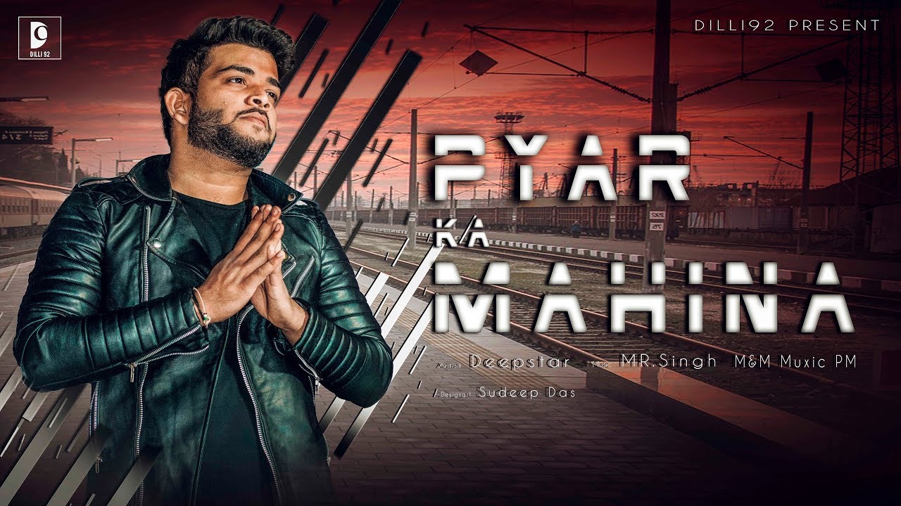 PYAR KA MAHINA | DEEPSTAR | Dilli 92 GANG | MUSIC BY MR. SINGH | 2019