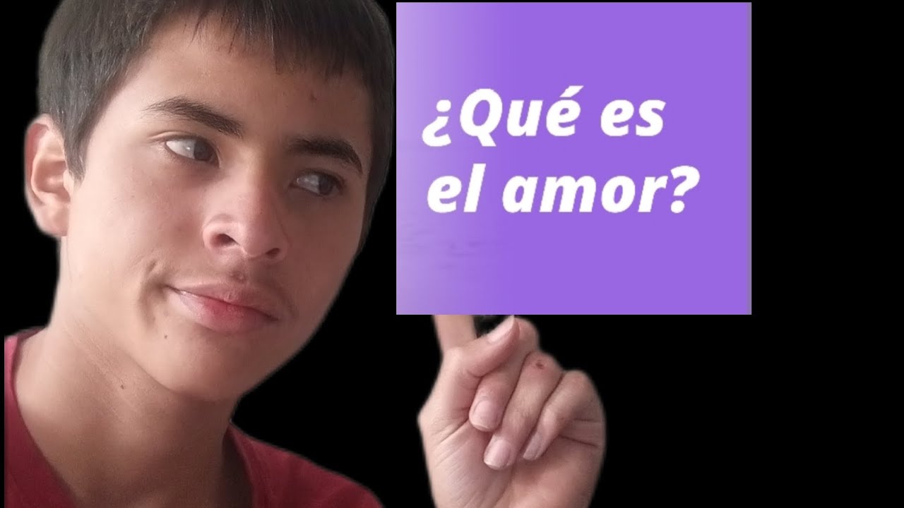 Que es el amor 