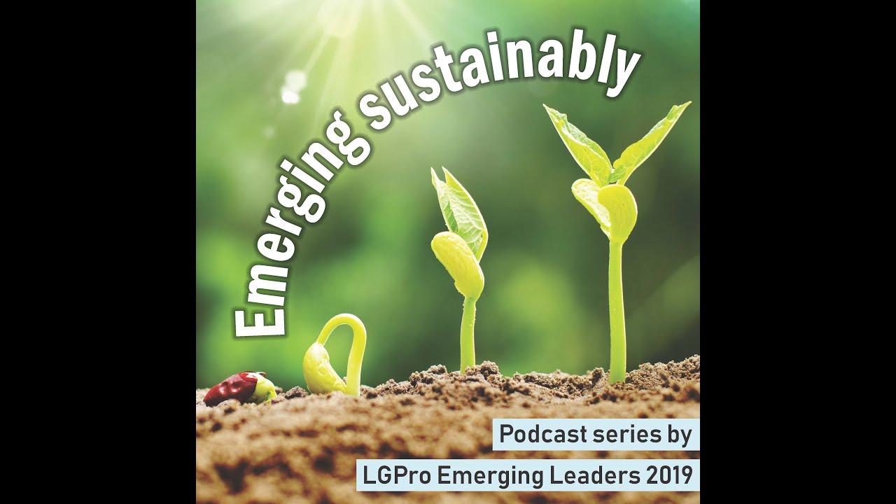 Emerging Sustainably - Local Government & sustainability LG Pro Episode 2