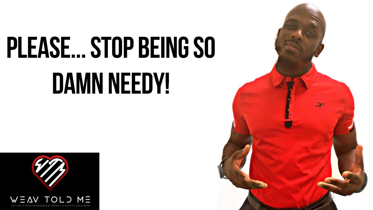 HOW TO STOP BEING NEEDY AND INSECURE  IN A RELATIONSHIP