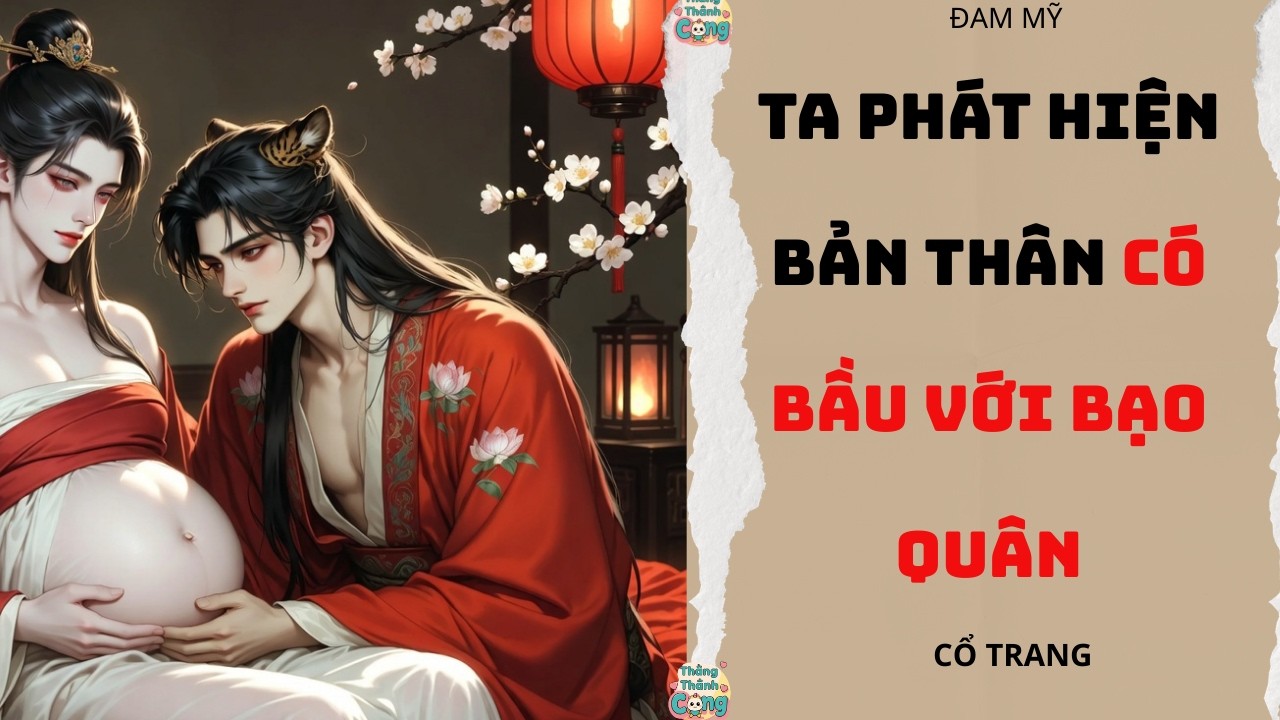 TRUYỆN ĐAM MỸ |TA MANG THAI CON CỦA BẠO QUÂN