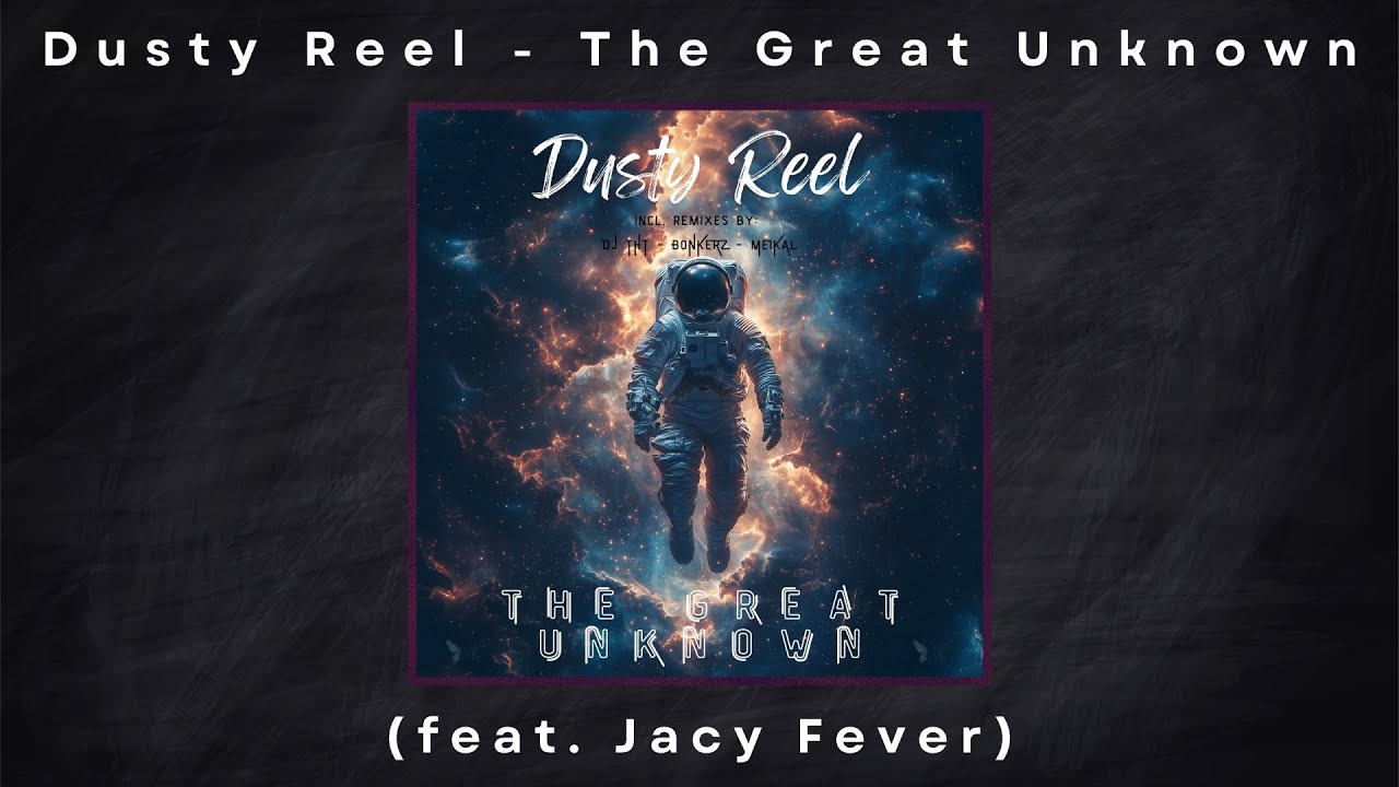 Dusty Reel - The Great Unknown (feat. Jacy Fever) (Official Music Video)