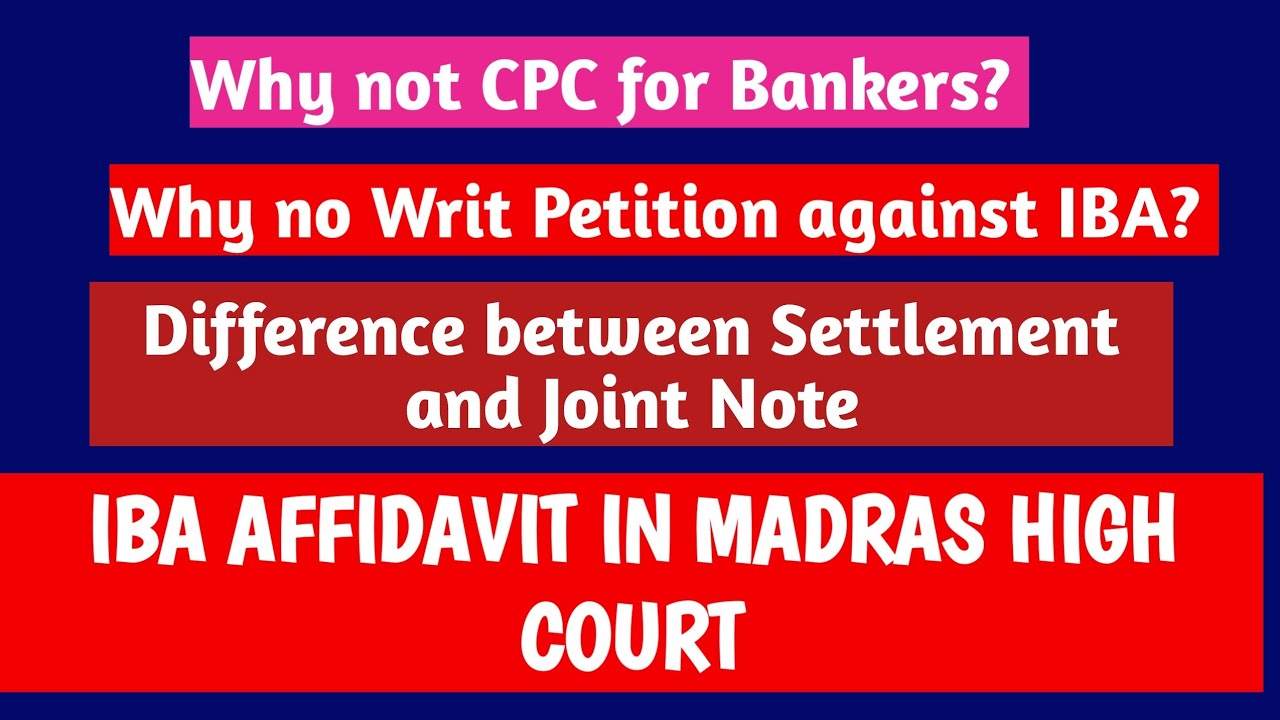 IBA AFFIDAVIT- WHY NO CPC FOR BANKERS, DIFFERENCE BETWEEN SETTLEMENT & JOINT NOTE