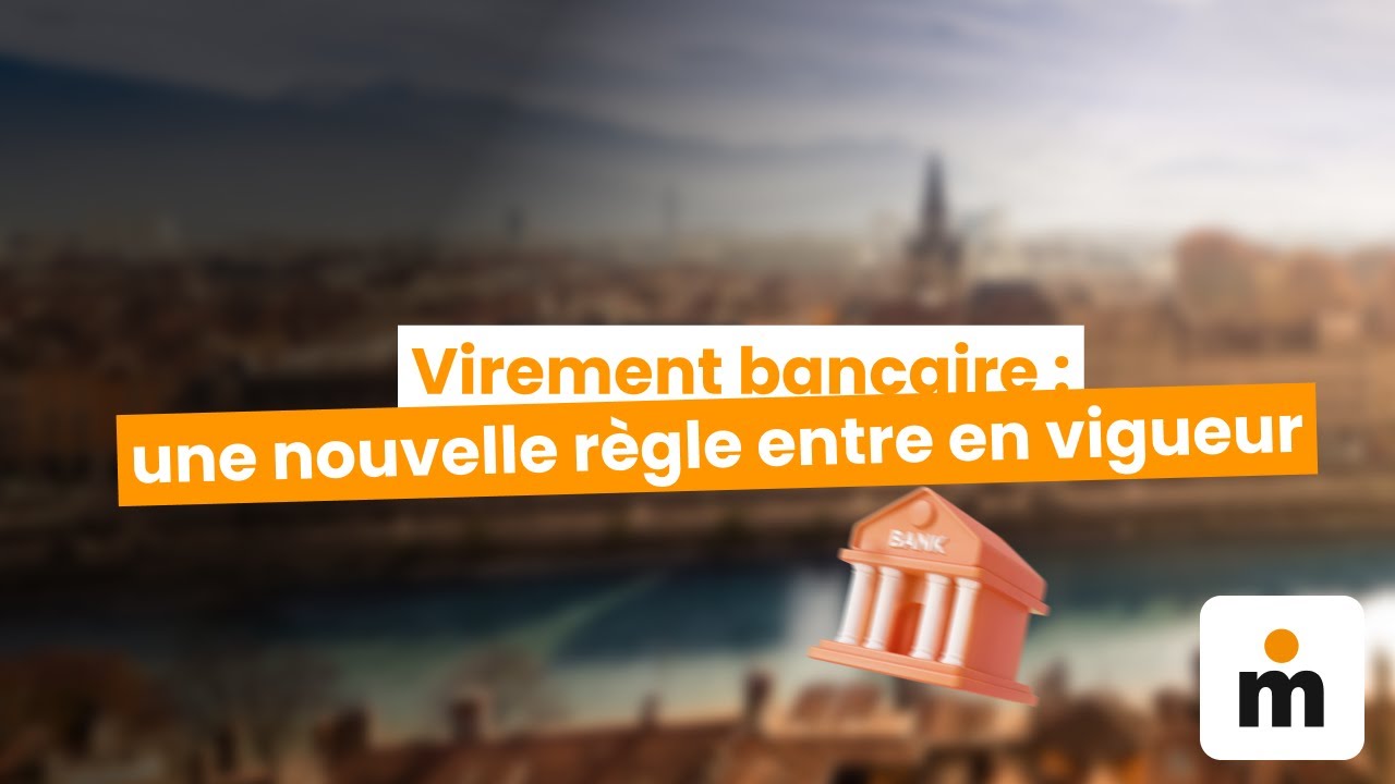 Virement bancaire : une nouvelle v&eacute;rification entre en vigueur d&egrave;s le 9 octobre