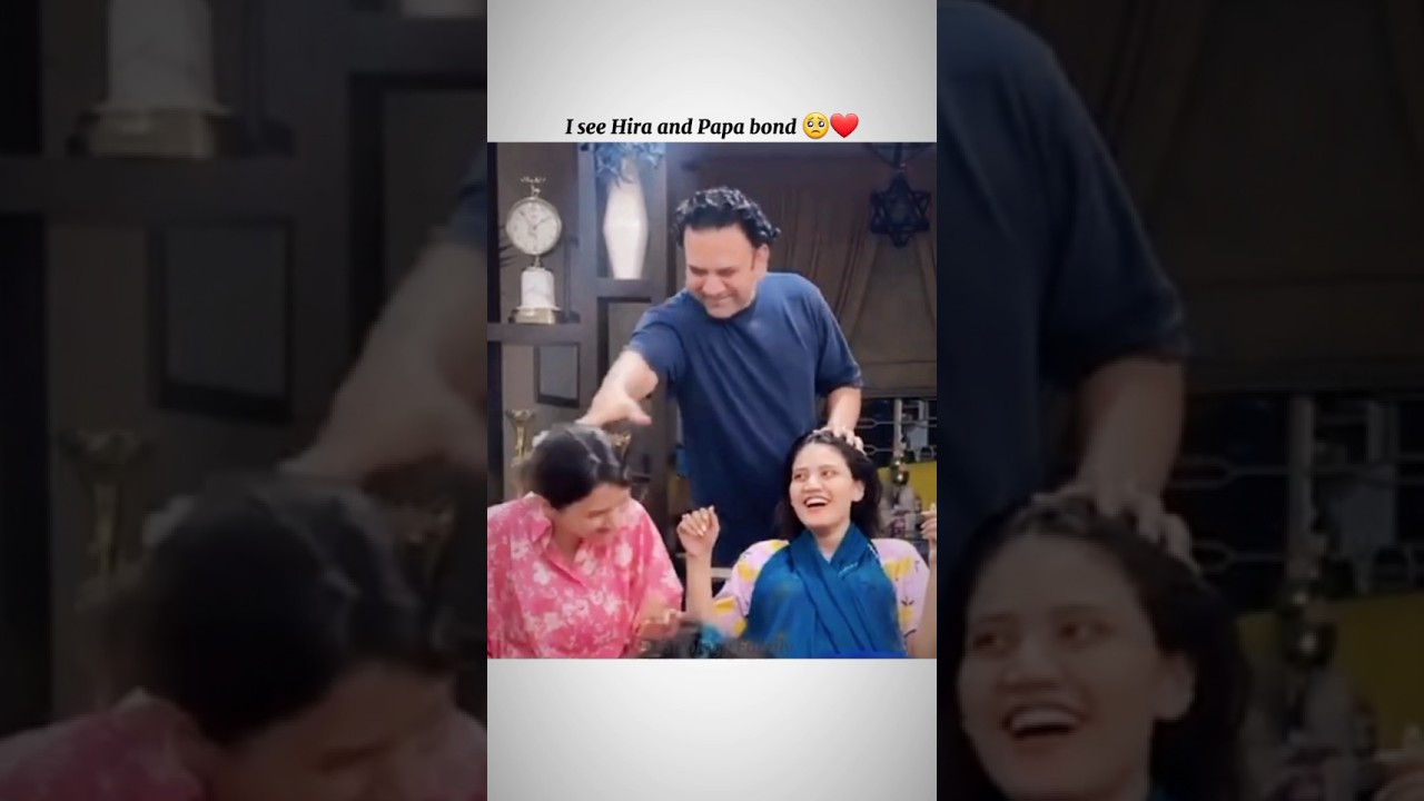 Hira and Papa bond 🥺❤️| #sistrology