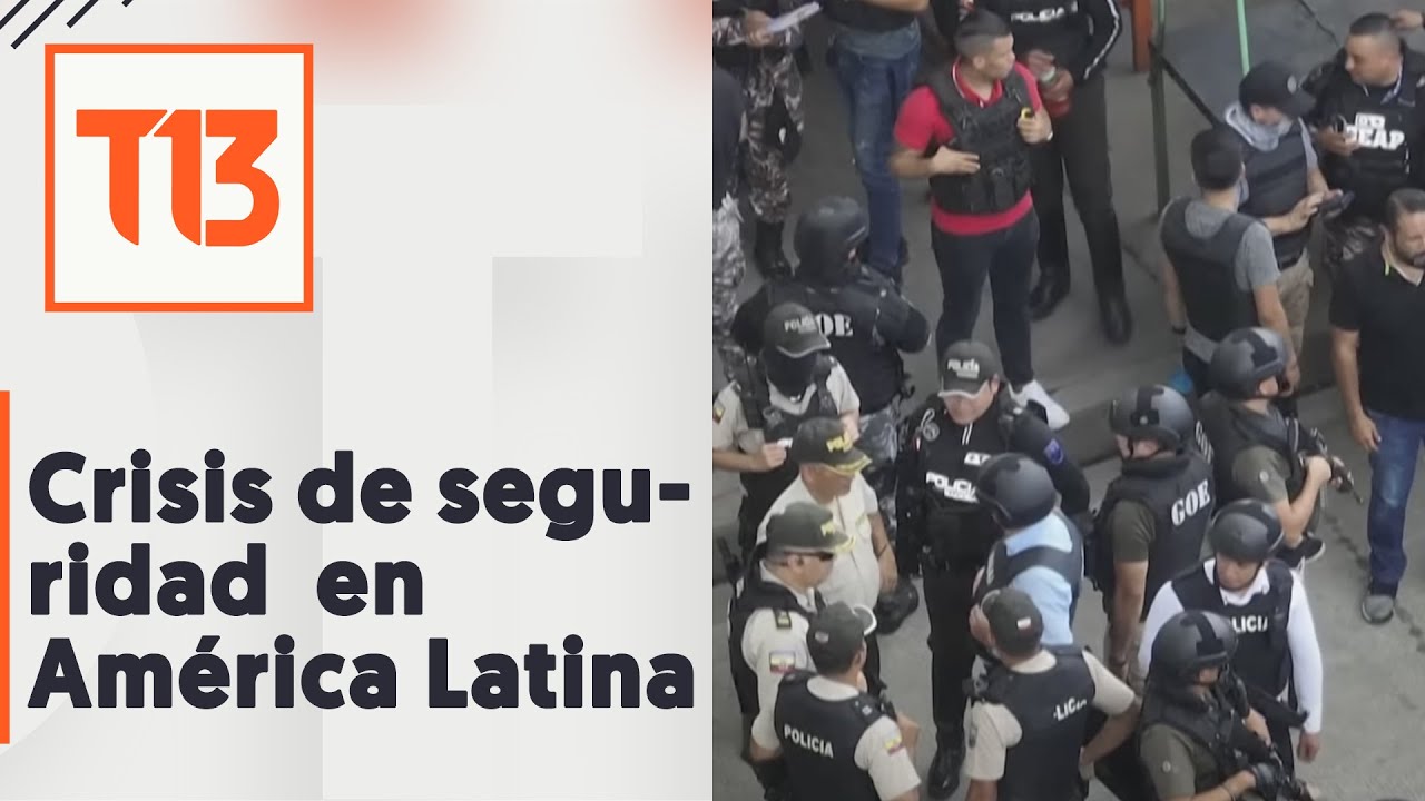 La crisis de seguridad impacta en América Latina