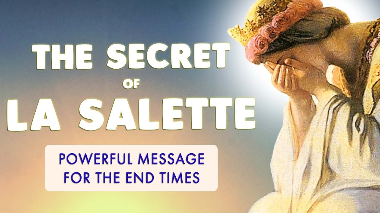 🙏 The POWERFUL SECRET of the END TIMES 🙏 OUR LADY of LA SALETTE