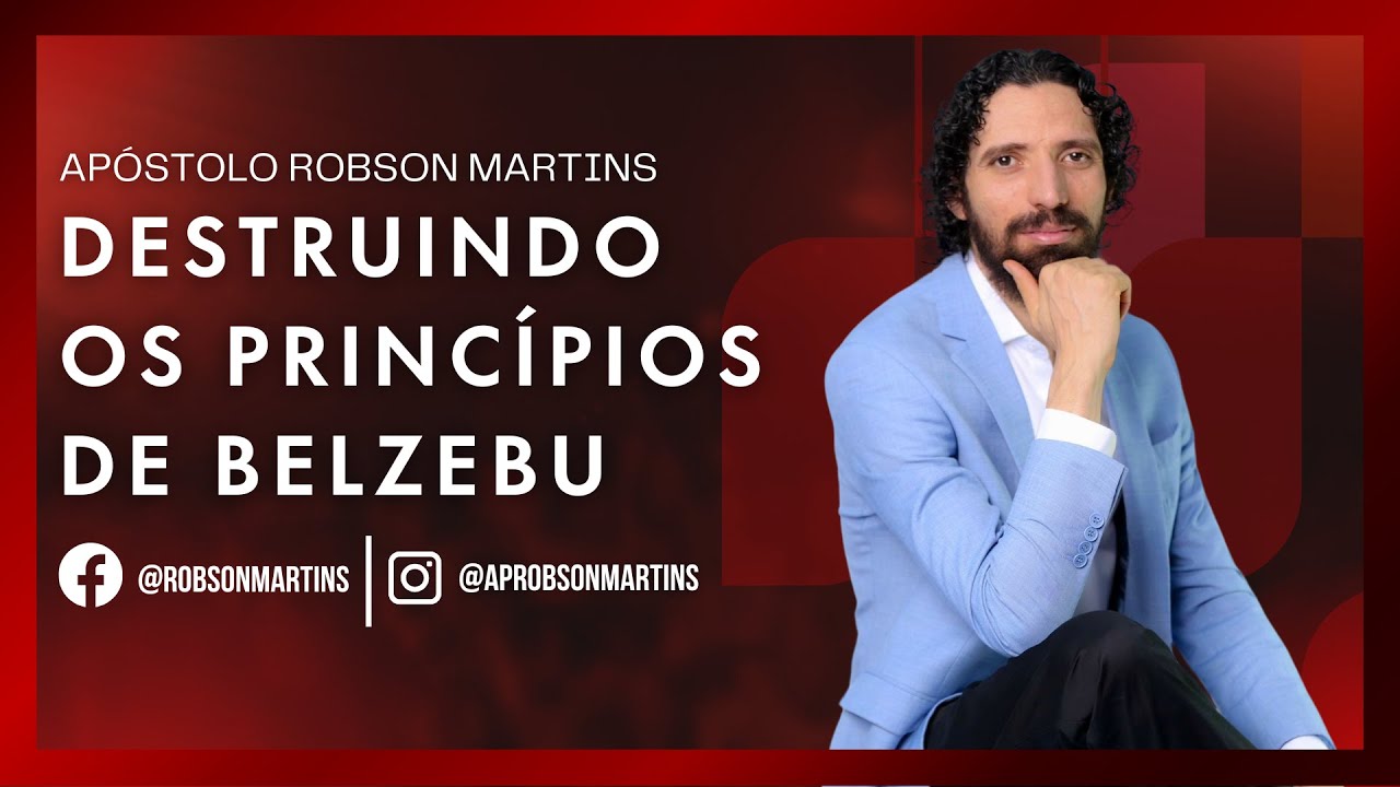 Destruindo os princípios de belzebu - Robson Martins
