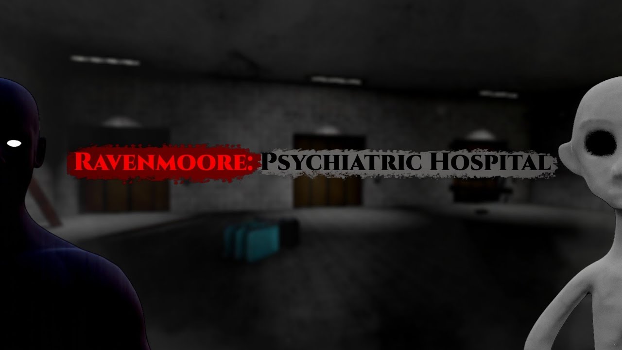 Ravenmoore Psychiatric Hospital - Trailer