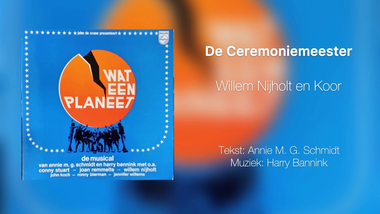 De Ceremoniemeester - Willem Nijholt en Koor (Annie M.G. Schmidt/Harry Bannink)