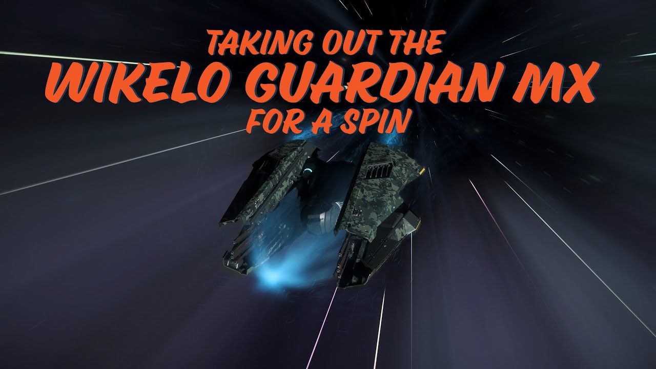 Getting the Wikelo Guardian MX and Taking it for a Spin - Star Citizen 4.5