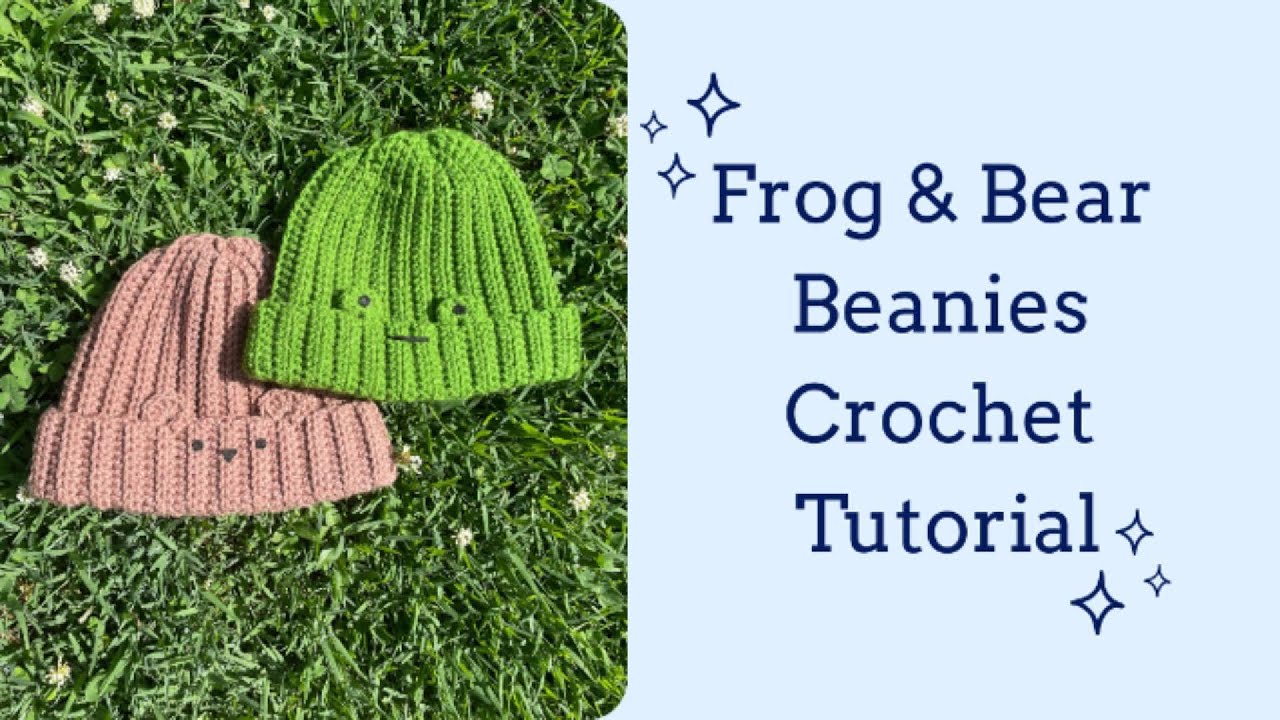 Frog & Bear Beanie Crochet Tutorial! Free pattern, beginner friendly, how to