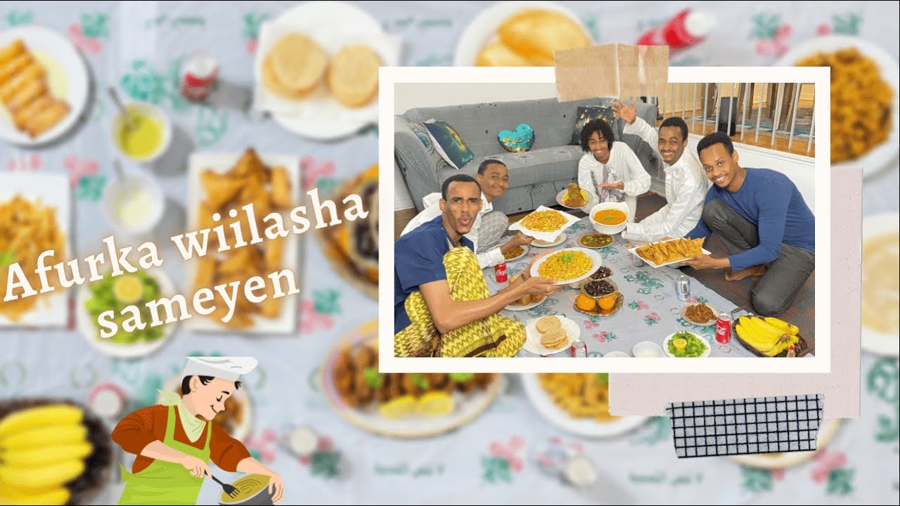 RAMADAN VLOG IYO AFURKII AY WIILASHA SAMEEYEN ( LA KULLAN WALAASHEYDA IYO YOUTUBKEEDA CUNTO KARINTA)