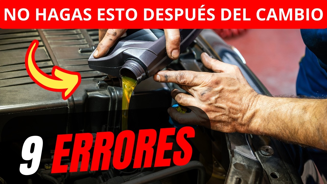 🆘 9 Errores DESPUÉS de CAMBIAR el Aceite: Evítalos o arruinaras el motor 🆘