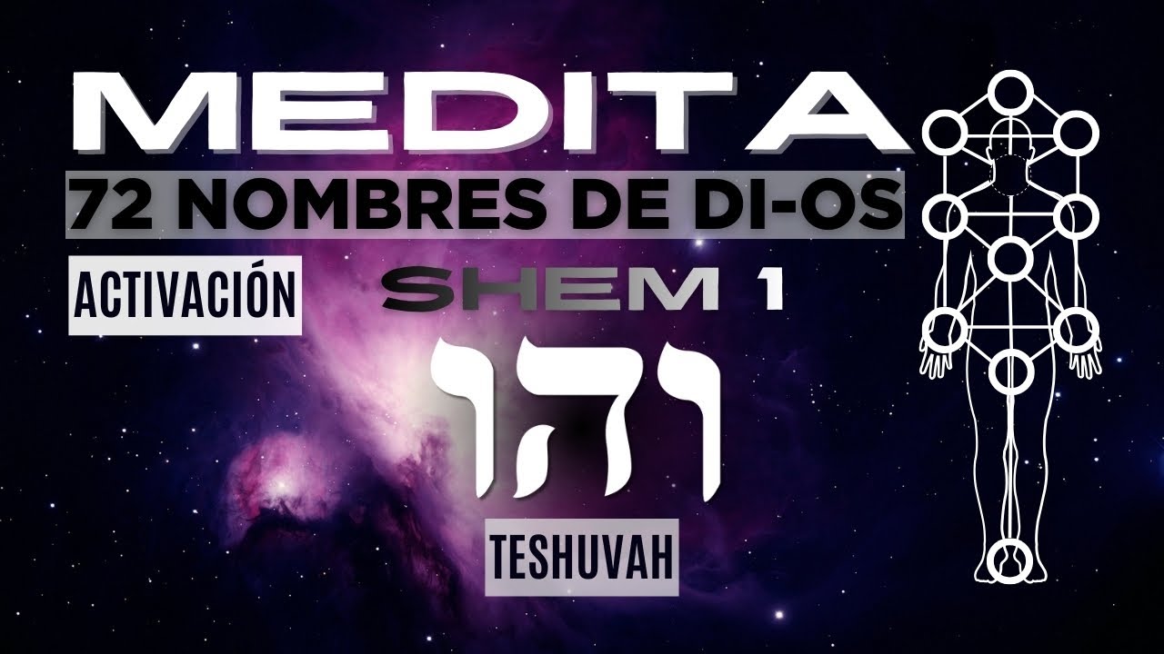Meditacion guiada - 72 nombres de Dios - Kabbalah - Shem 1