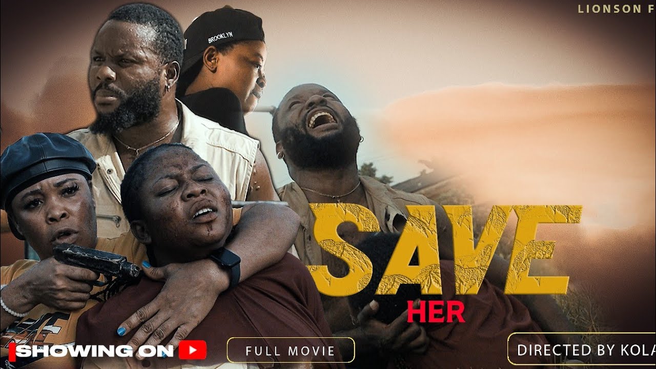 SAVE HER FT LION SON FILMS/ @JagabanSquad @ZeroZerofilms @LightweightEntertainment
