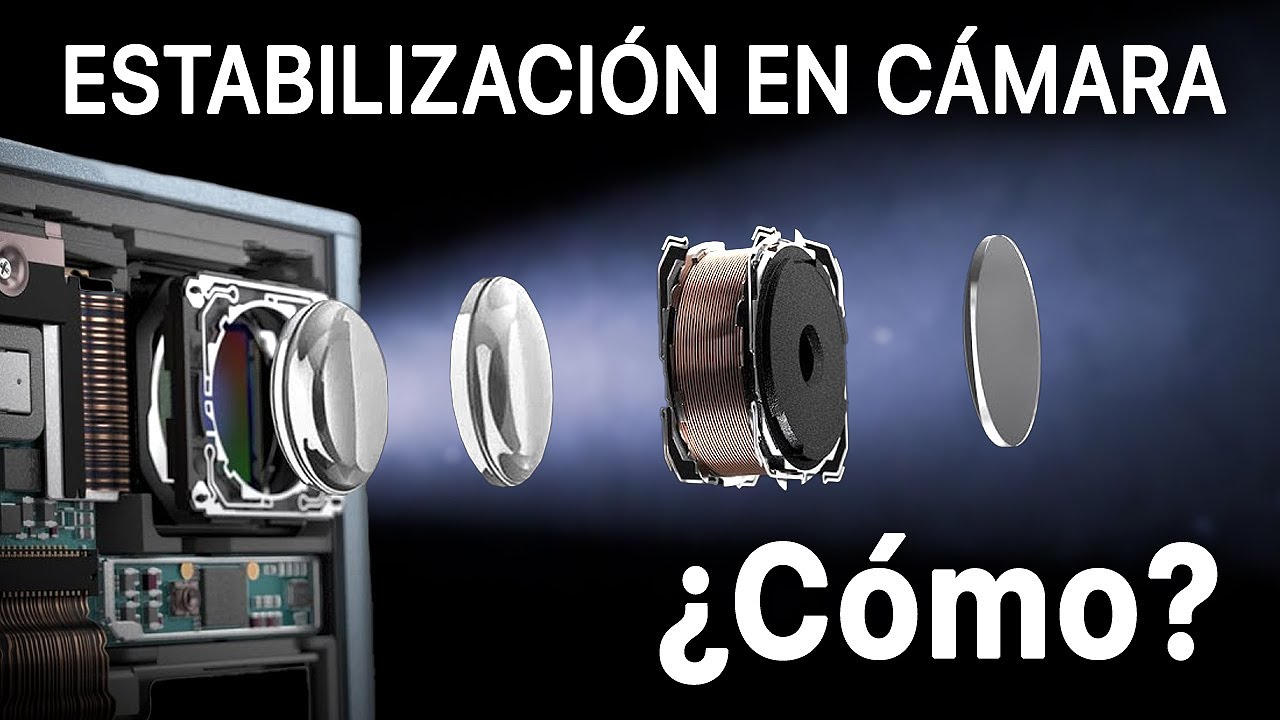 C&oacute;mo Funciona la Estabilizaci&oacute;n en C&aacute;mara? &Oacute;ptica vs Digital
