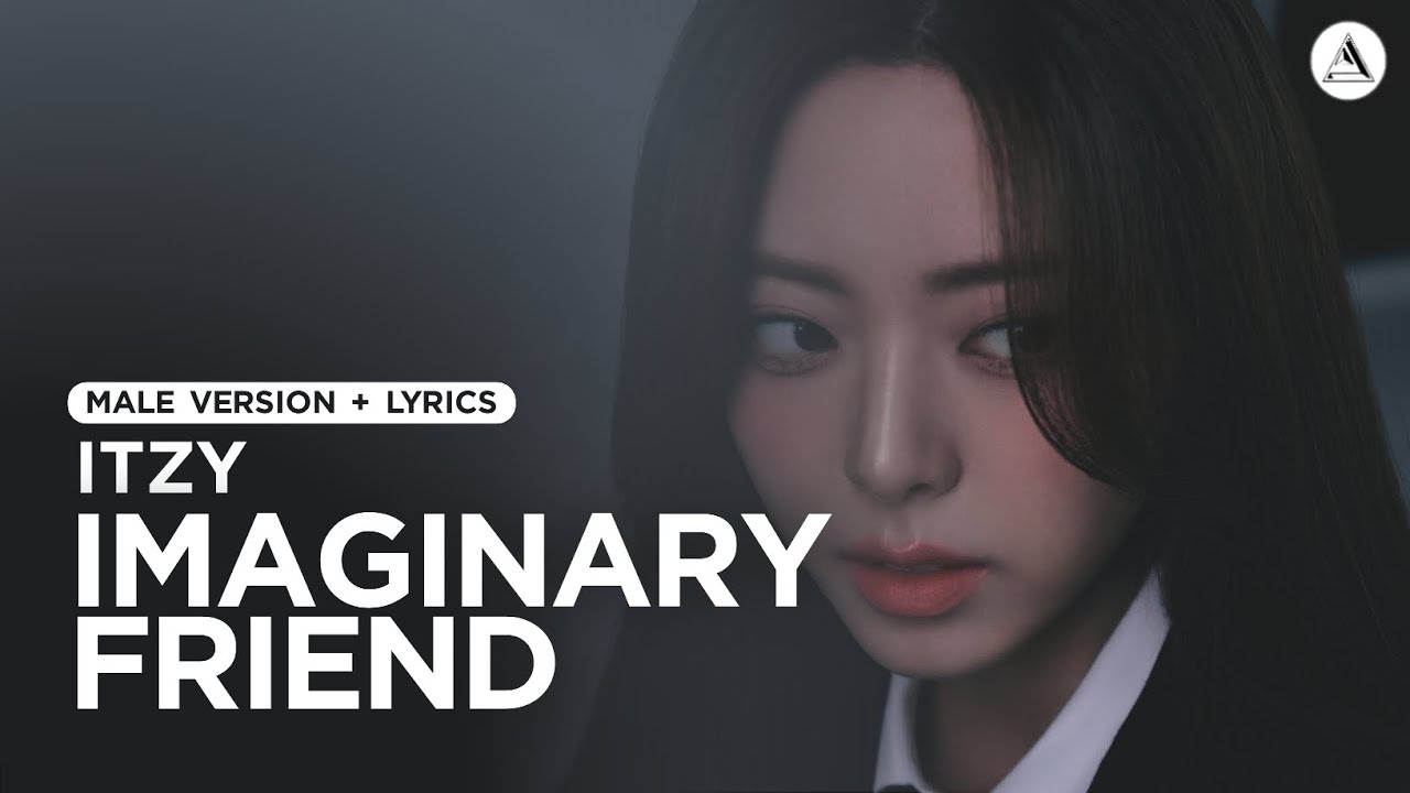 ITZY - Imaginary Friend | MALE VERSION + LYRICS
