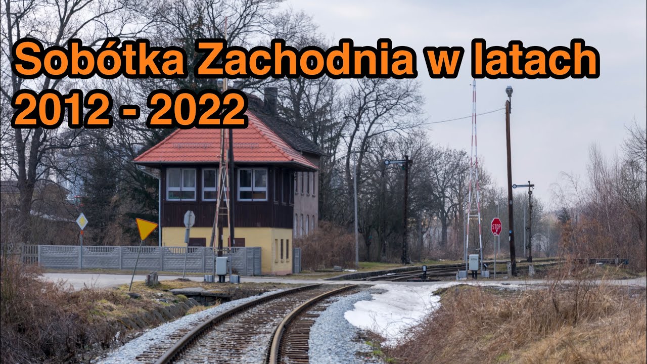 Stacja Sobótka Zachodnia w latach 2012 - 2022 Linia Kolejowa nr 285