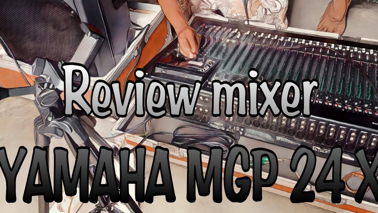 REVIEW MIXER YAMAHA MGP 24 X ||